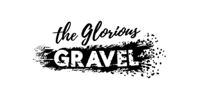 The Glorious Gravel